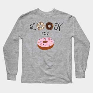 Look For Donuts Long Sleeve T-Shirt